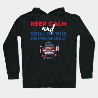 keep calm and grill on this independence day Hoodie